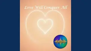 Love Will Conquer All