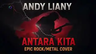 Andy Liany &ndash; Antara Kita (Epic Rock/Metal Cover | AI-Sound RC Cover)