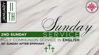 Holy Communion Service in English | January 11th, 2026