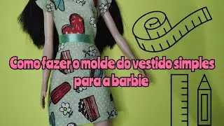 Como fazer o molde do vestido simples para a barbie #barbie