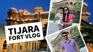 Neemrana Tijara Fort Palace | Weekend Getaway Near Delhi | Staycation VLOG | Alwar | Rajasthan