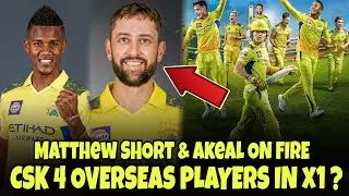 CSK Overseas Combo In Playing 11 !! | Matthew Short & Akeal On Fire 🔥 | CSK IPL 2026 NEWS 