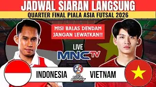 LIVE DI MNCTV! Jadwal Quarter Final Piala Asia Futsal 2026 - Indonesia vs Vietnam - Wajib Menang 🔥