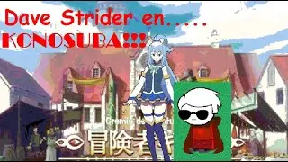 Dave Strider Reencarnado en Konosuba (PROLOGO) la tercera es la vencida...