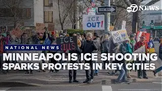 Minneapolis ICE shooting sparks protests in several major US cities