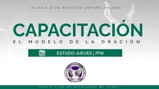ESTUDIO SERIE 3: EL MODELO DE LA ORACIÓN | IGLESIA DIOS NUESTRO AMPARO 