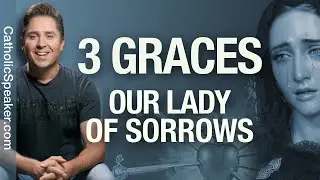 Our Lady Of Sorrows - 3 Graces