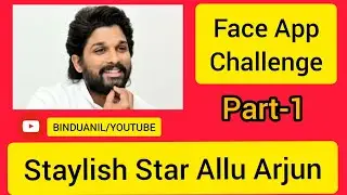 Staylish Star | Allu Arjun | Face App Challenge | BINDUANIL | Part- 1