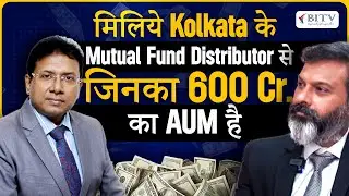Inside the Mind of the Mutual Fund Distributor from Kolkata with 600 Cr. AUM | Sajal Roy | HINDI |
