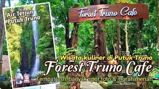 FOREST TRUNO CAFE PRIGEN | Menu murah suasana asri....!