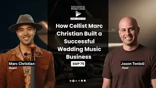 How Cellist Marc Christian Built a Successful Wedding Music Business | SMP 75
