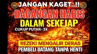 RAHASIA AYAT PELARIS DAGANGAN !!! | REZEKI MENGALIR DERAS, PEMBELI DATANG TANPA HENTI