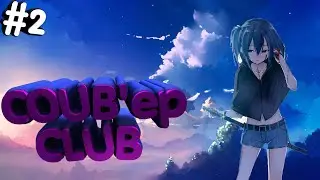 COUB'ep CLUB #2 | anime amv | gif | mycoubs | аниме | mega coub | Best Cube | Cube |