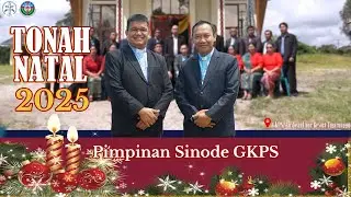 TONAH NATAL 2025 || Pimpinan Sinode GKPS