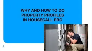 How and Why To Add A Property Profile In @HousecallPro