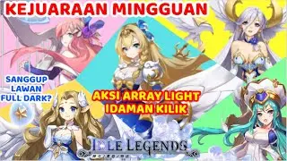 Array Full Light Idaman Kilik Beraksi! Menang Mana Sama Full Dark? [Kejuaraan Mingguan Idle Legends]