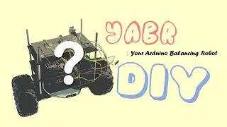 DIY : Self Balancing Robot (YABR)