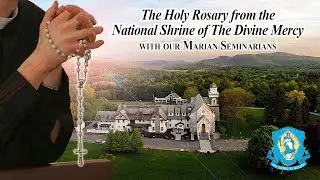Fri, Sep 26 - Holy Rosary from the National Shrine of The Divine Mercy