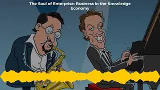Rick (Rubin) and Rory (Sutherland) &mdash; The Soul of Enterprise: Business in the Knowledge Economy