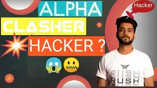 Alpha clasher Hacker or not? 👏👀 / ASHERYT ⚡⚡