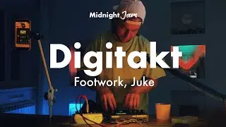 Digitakt &ndash; Juke, Footwork и разговоры ✨ Midnight Jam