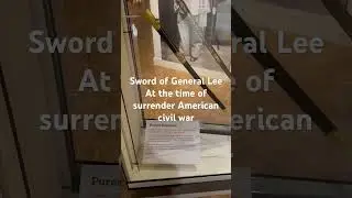 General Robert Lee wore this sword at the time of surrender at Appomattox Virginia April 9 1865