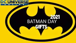 DCUO: Batman Day Gifts 2021!