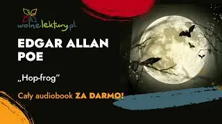 Hop-frog &ndash; Edgar Allan Poe &ndash; CAŁY AUDIOBOOK PL ZA DARMO | Wolne Lektury