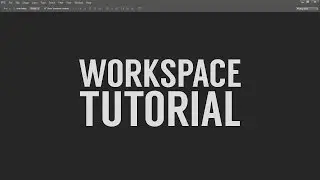 Photoshop Workspace Tutorial