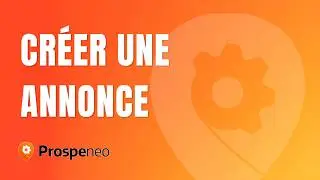 Comment créer une annonce de vente ou de location dans Prospeneo