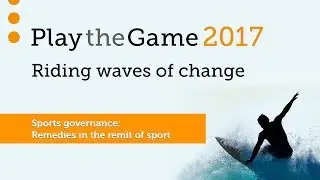 Play the Game 2017 - Sports governance: Remedies in the remit of sport