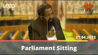 Parliament Sitting | Thursday, 21st of April, 2022