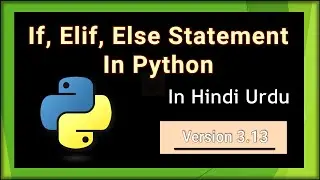 If, elif and else statement in python in Hindi Urdu 