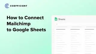 Mailchimp to Google Sheets: Automate Custom Mailchimp Reports
