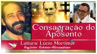 CONSAGRAÇÃO DO APOSENTO - LEITURA FEITA POR LÚCIO MORTIMER🌳 PAD. SEBASTIÃO E PAD. ALFREDO
