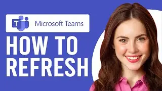 How To Refresh Microsoft Teams (How To Reload Microsoft Teams)