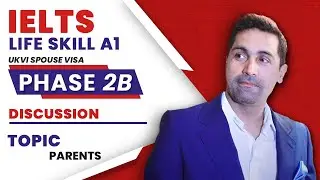 Phase 2b discussion |  IELTS A1 Life Skill Phase 2b Discussion | Parents | English with Immi