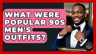 What Were Popular 90s Men's Outfits? - The Sharp Dressed Gent