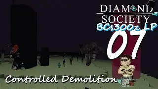 Minecraft :: The Diamond Society :: BCs300z LP Ep7 - Controlled Demolition