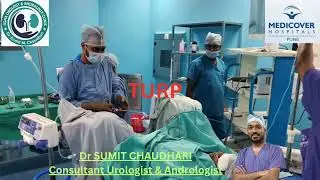 TURP( Transurethral Resection of Prostate) - Endoscopic surgery for enlarged prostate gland in male.