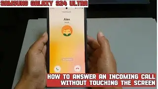 How to answer an incoming call without touching the screen on Samsung Galaxy S24 Ultra