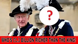 Who's the Richest Royal? You'll NEVER Guess Who Beats King Charles by $650 Million!