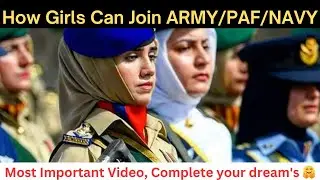 how girls can join army airforce navy after 10th FSc or BS/join Pakistan Army/Lady Cadet Course/AFNS