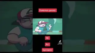 Pok&eacute;mon parody egoraptor