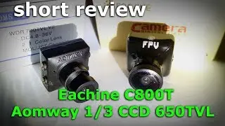 Тест Eachine C800T и Aomway 1/3 CCD 650TVL Banggood!