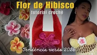 Flor de Hibisco croch&ecirc;  para aplica&ccedil;&atilde;o - Flor tropical de croch&ecirc; - moda ver&atilde;o 2026 