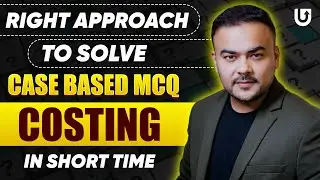How to Solve Case Based MCQs in Costing | CA Inter Jan 2025 | CA Pranav Popat #cainter