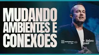 MUDANDO AMBIENTES E CONEXÕES EM 2026 | PASTOR STEFANO AGUIAR