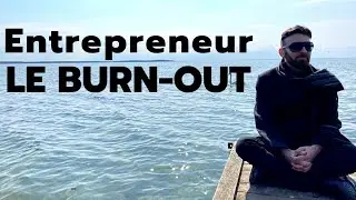 BURN-OUT de l’entrepreneur: je raconte tout