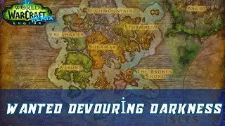 WANTED Devouring Darkness World Quest | Legion Remix